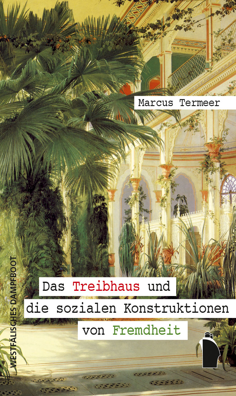 Das Treibhaus und die sozialen Konstruktionen von Fremdheit