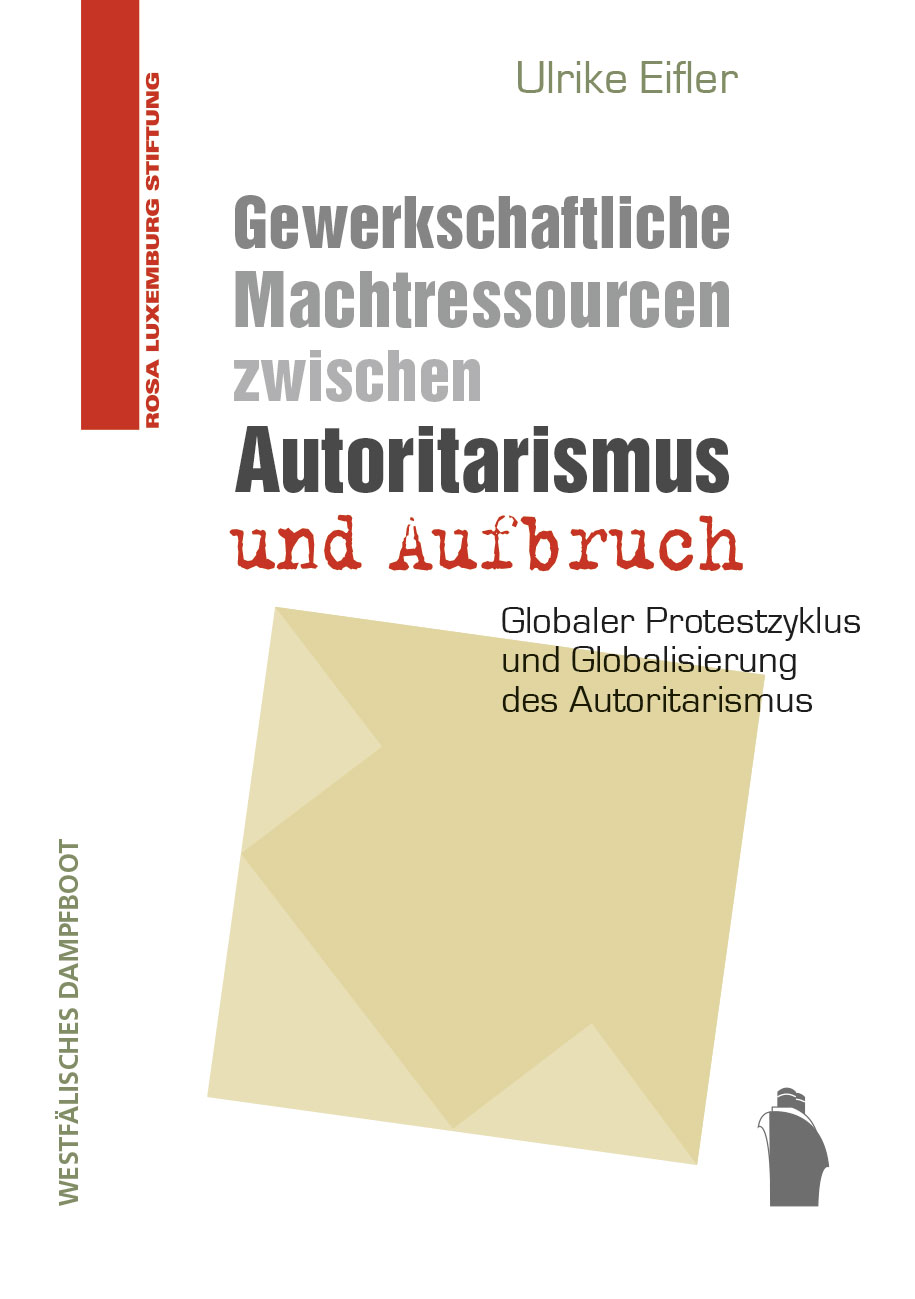 Gewerkschaftliche Machtressourcen zwischen Autoritarismus und Aufbruch